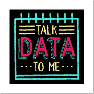 Talk Data To Me Posters and Art